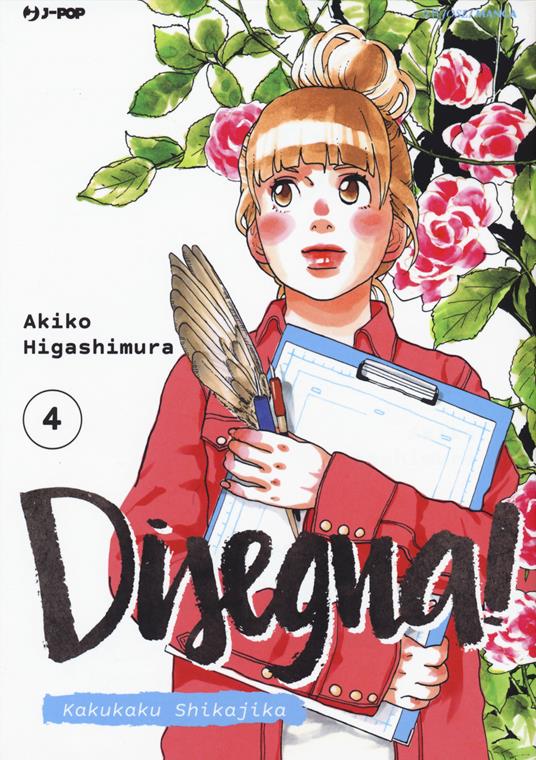 Disegna! Kakukaku Shikajika. Vol. 4 - Akiko Higashimura - copertina