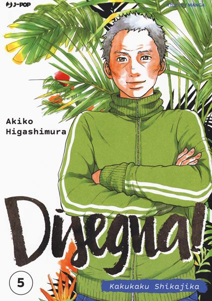 Disegna! Kakukaku Shikajika. Vol. 5 - Akiko Higashimura - copertina