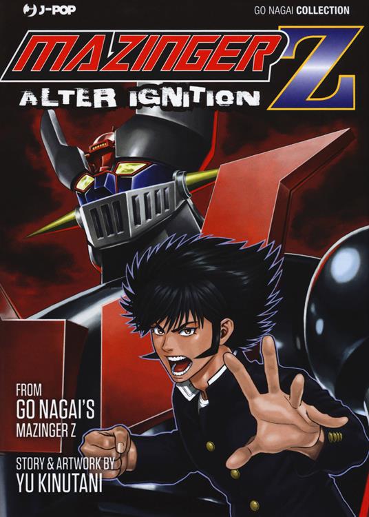 Mazinger Z. Alter ignition - Go Nagai,Yu Kinutani - copertina