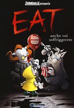 Eat. Anche voi soffriggerete. Zannablù