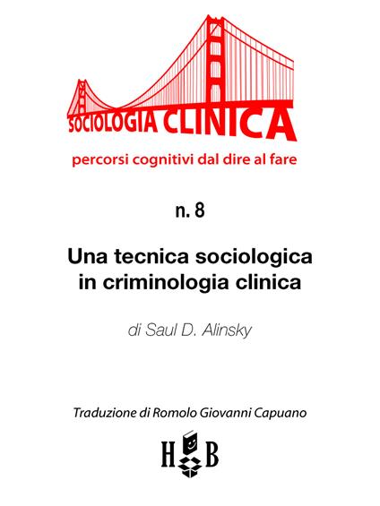 Una tecnica sociologica in criminologia clinica - Saul D. Alinsky,Romolo Giovanni Capuano - ebook