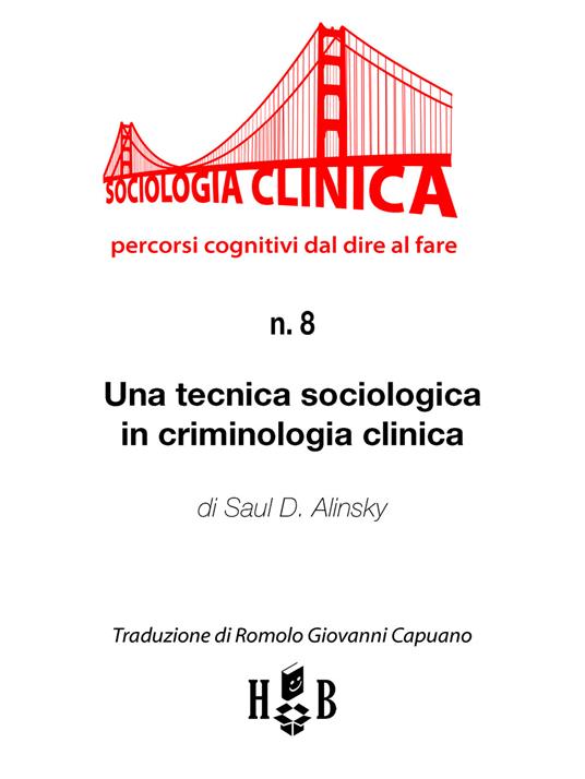 Una tecnica sociologica in criminologia clinica - Saul D. Alinsky,Romolo Giovanni Capuano - ebook