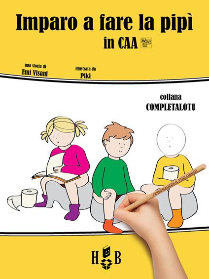 Imparo a fare la pipì, in CAA (Comunicazione Aumentativa Alternativa). Ediz. illustrata - Emi Visani - copertina