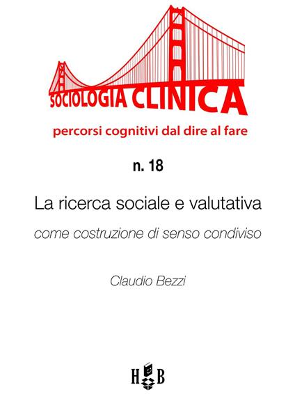 La ricerca sociale e valutativa come costruzione di senso condiviso - Claudio Bezzi - ebook