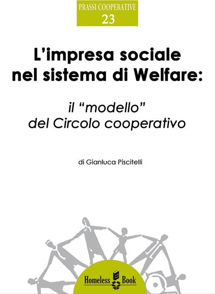 L' impresa sociale nel sistema di welfare. Il «modello» del circolo cooperativo - Gianluca Piscitelli - ebook