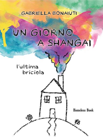 Un giorno a Shangai. L'ultima briciola - Gabriella Bonaiuti - copertina