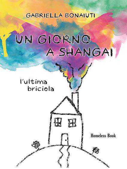 Un giorno a Shangai. L'ultima briciola - Gabriella Bonaiuti - ebook