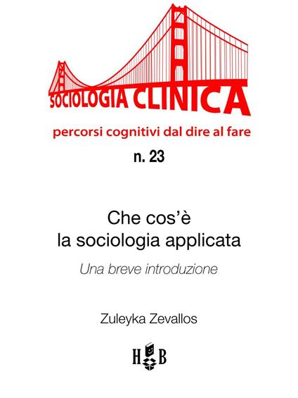 Che cos'è la sociologia applicata: una breve introduzione - Zuleyka Zevallos - ebook