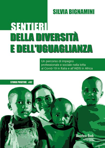 Sentieri della diversità e dell'uguaglianza. Un percorso di impegno professionale e sociale nella lotta al Covid-19 in Italia e all'AIDS in Africa - Silvia Bignamini - ebook