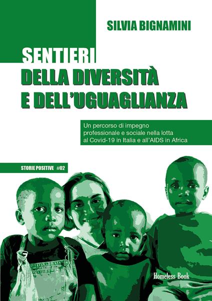Sentieri della diversità e dell'uguaglianza. Un percorso di impegno professionale e sociale nella lotta al Covid-19 in Italia e all'AIDS in Africa - Silvia Bignamini - copertina
