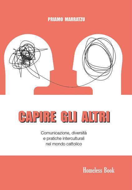 Capire gli altri. Comunicazione, diversità e pratiche interculturali nel mondo cattolico - Priamo Marratzu - ebook