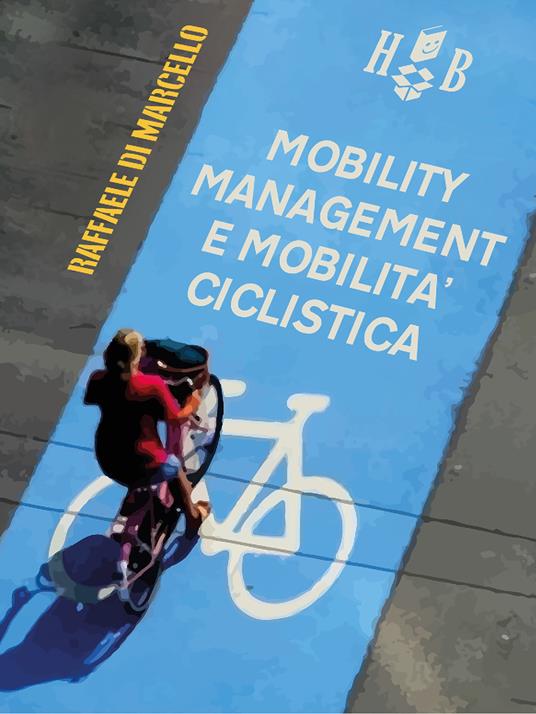 Mobility management e mobilità ciclistica - Raffaele Di Marcello - copertina