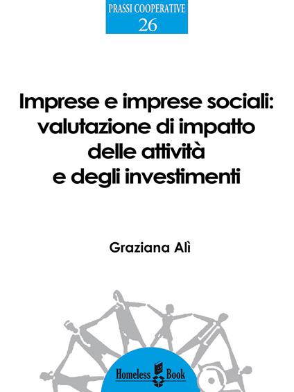 Imprese e imprese sociali. Valutazione di impatto delle attività e degli investimenti - Graziana Alì - ebook