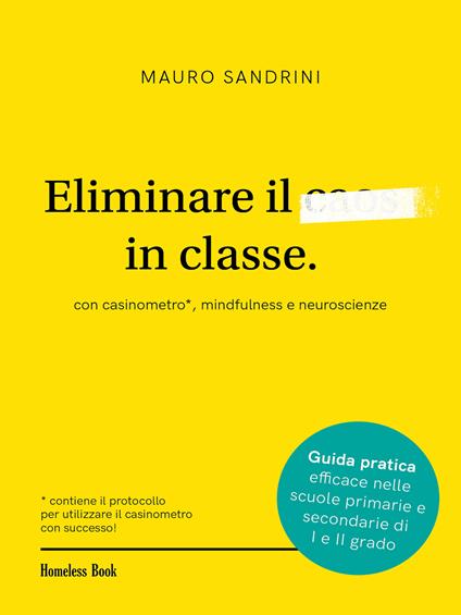 Eliminare il caos in classe con casinometro, mindfulness e neuroscienze - Mauro Sandrini - copertina