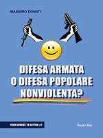 Difesa armata o difesa popolare nonviolenta?