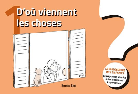 D'où viennent les choses? La philosophie des enfants. Des réponses simples à des questions importantes. Vol. 1 - copertina