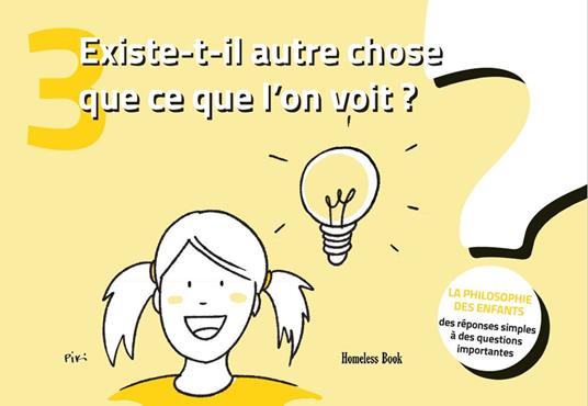 Existe-t-il autre chose que ce que l’on voit? La philosophie des enfants. Des réponses simples à des questions importantes. Vol. 3 - copertina