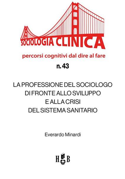 La professione del sociologo di fronte allo sviluppo e alla crisi del Sistema Sanitario - Everardo Minardi - ebook