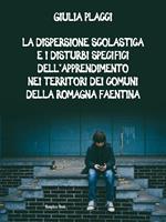 La dispersione scolastica e i Disturbi Specifici dell'Apprendimento nei territori dei Comuni della Romagna Faentina