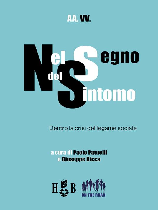 Nel segno del sintomo. Dentro la crisi del legame sociale - Giorgio De Graziano,Luciana La Stella,Everardo Minardi,Pino Schirripa - ebook