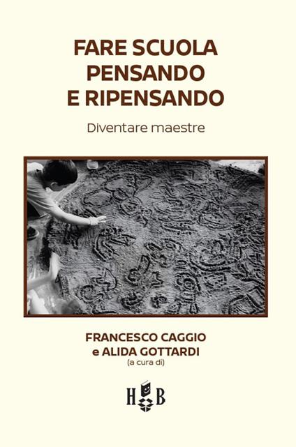 Fare scuola pensando e ripensando. Diventare maestre - copertina