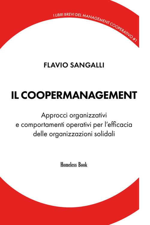 Il coopermanagement. Approcci organizzativi e comportamenti operativi per il successo delle organizzazioni solidali - Flavio Sangalli - ebook