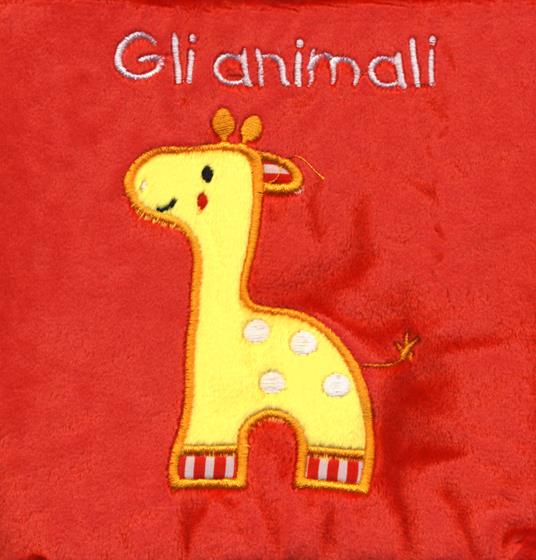 Gli animali. Il mio primo libro di stoffa. I batuffolibri. Ediz. a colori - Francesca Ferri - copertina