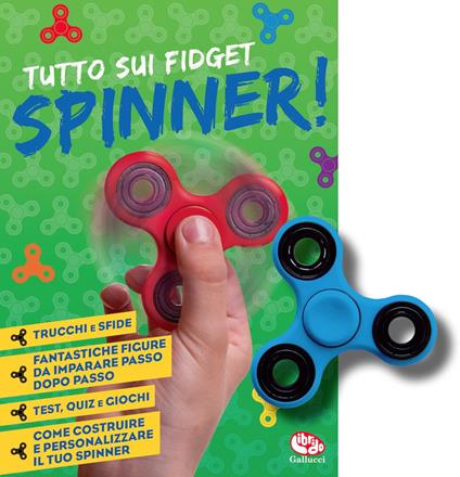 Tutto sui fidget spinner! Con Gioco - copertina