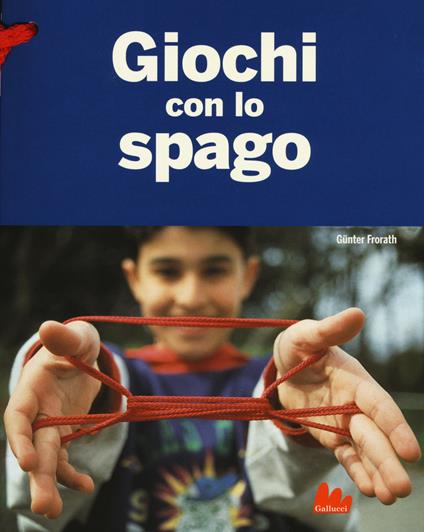 Giochi con lo spago. Ediz. a colori - Günther Frorath - copertina