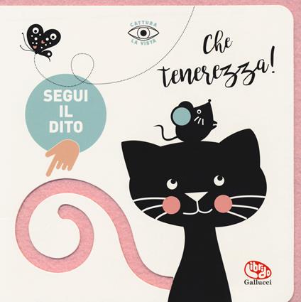 Che tenerezza! Segui il dito. Ediz. a colori - copertina