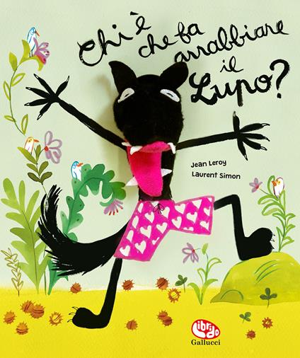 Chi è che fa arrabbiare il lupo? Ediz. a colori. Con marionetta - Jean Leroy - copertina