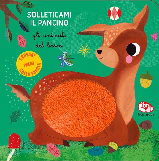 Gli animali del bosco. Solleticami il pancino. Ediz. a colori - Sara Brezzi - copertina