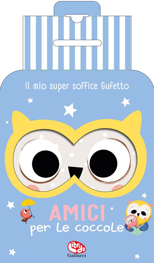Il mio super soffice gufetto. Amici per le coccole. Ediz. a colori. Con peluche - Hajdu - copertina