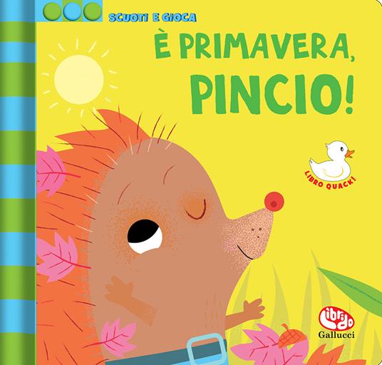 È primavera, Pincio! Scuoti e gioca. Ediz. a colori - Steph Hinton - copertina
