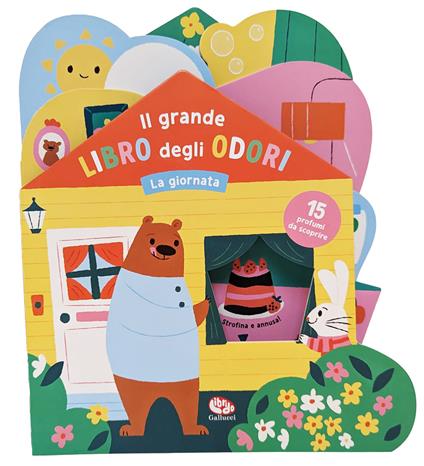 La giornata. Il grande libro degli odori. Ediz. a colori - Anna Hurley - copertina