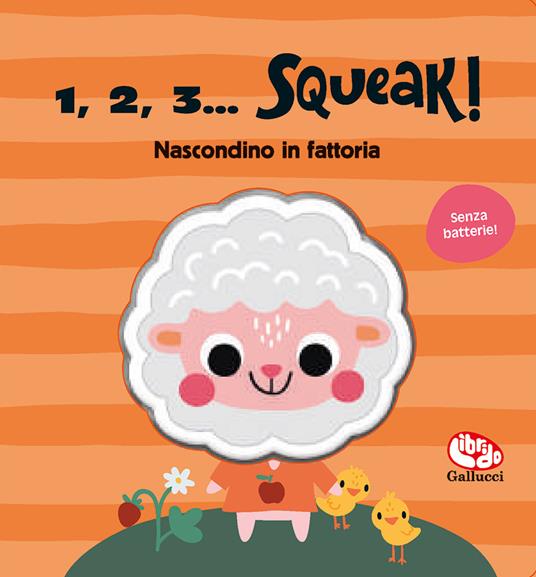 Nascondino in fattoria. 1, 2, 3… squeak! Ediz. a colori - copertina