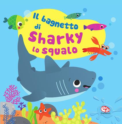 Il bagnetto di Sharky lo squalo. Impermealibri. Ediz. a colori. Con pupazzetto - Sigrid Martínez - copertina