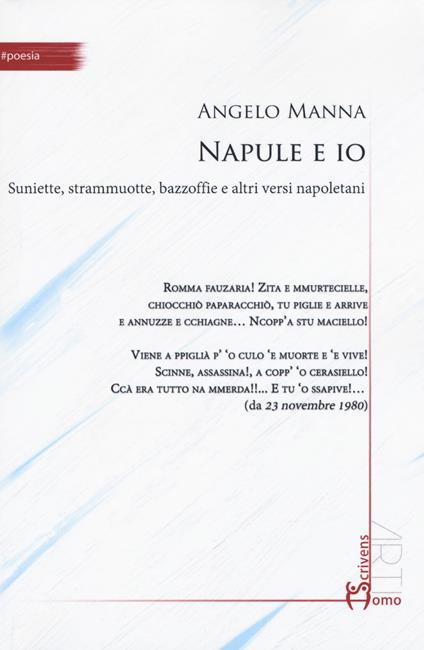 Napule e io. Suniette, strammuotte, bazzoffie e altri versi napoletani - Angelo Manna - copertina