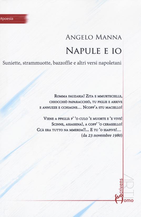 Napule e io. Suniette, strammuotte, bazzoffie e altri versi napoletani - Angelo Manna - copertina