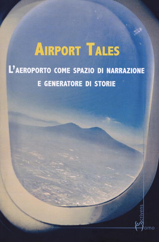 Airport tales. L'aeroporto come spazio di narrazione e generatore di storie - copertina