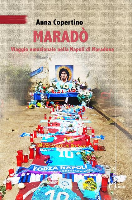 Maradò. Viaggio emozionale nella Napoli di Maradona - Anna Copertino - copertina
