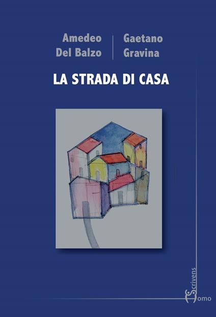 La strada di casa - Amedeo Del Balzo,Gaetano Gravina - copertina