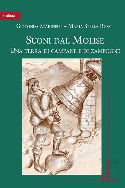 Suoni dal Molise. Una terra di campane e di zampogne - Gioconda Marinelli,Maria Stella Rossi - copertina