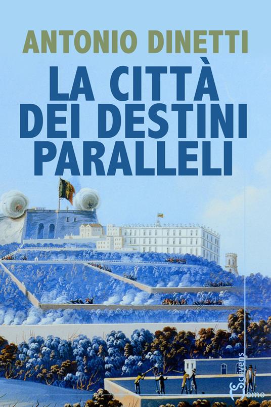 La città dei destini paralleli - Antonio Dinetti - copertina