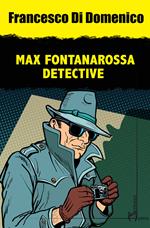 Max Fontanarossa detective