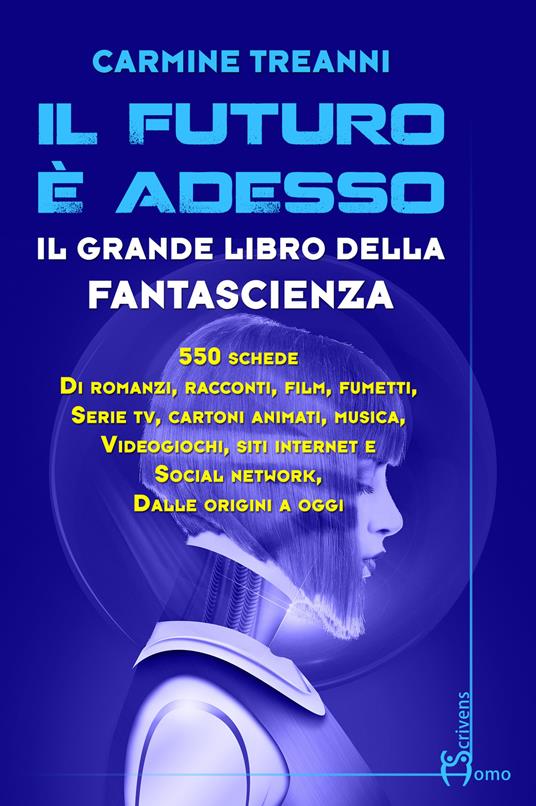 Il futuro è adesso. Il grande libro della fantascienza - Carmine Treanni - copertina