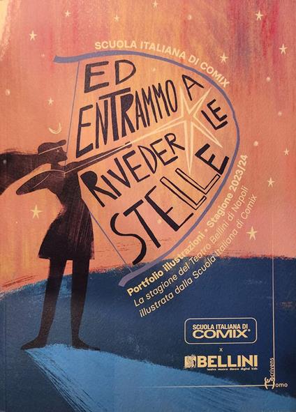 Ed entrammo a riveder le stelle. Portfolio illustrazioni stagione 2023/2024. La stagione del Teatro Bellini di Napoli illustrata dalla Scuola Italiana di Comix - copertina