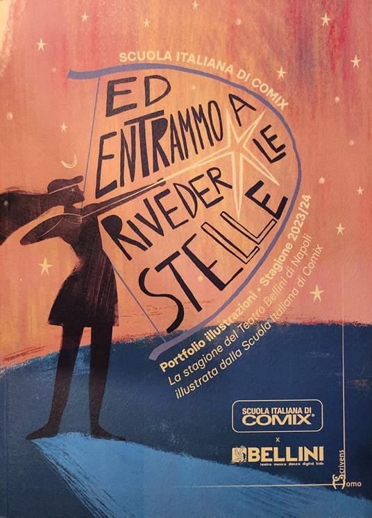 Ed entrammo a riveder le stelle. Portfolio illustrazioni stagione 2023/2024. La stagione del Teatro Bellini di Napoli illustrata dalla Scuola Italiana di Comix - copertina