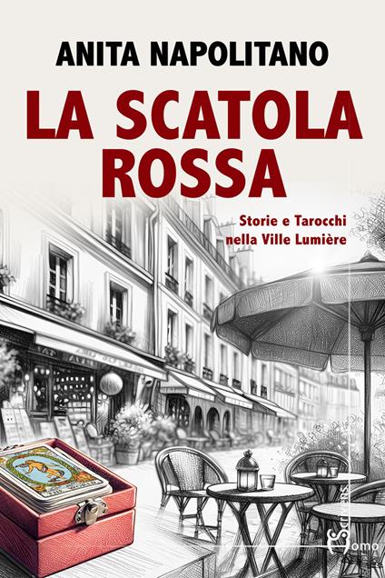 La scatola rossa. Storie e tarocchi nella Ville Lumière - Anita Napolitano - copertina