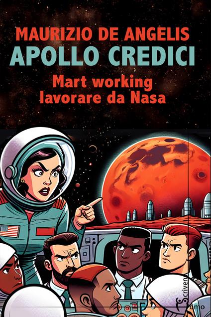 Apollo credici. Mart working: lavorare da Nasa - Maurizio De Angelis - copertina